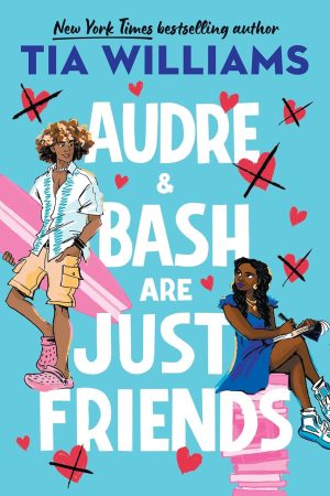 Audre & Bash Are Just Friends (Pre-Order)