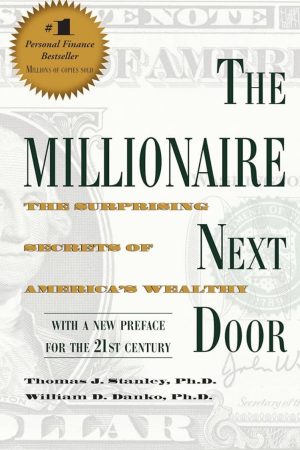The Millionaire Next Door: The Surprising Secrets of Wealthy