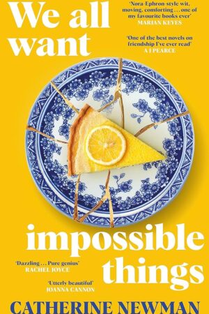 We All Want Impossible Things