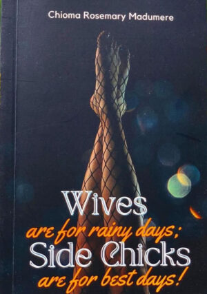 Wives Are For Raining Days, Side Chicks Are For Best Days