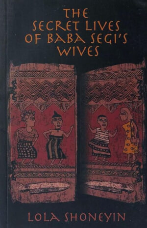 The Secret Lives Of Baba Segi’s Wives