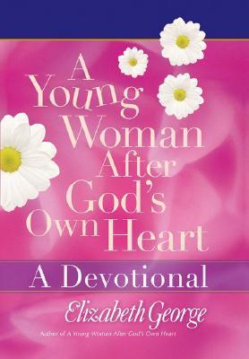 A Young Woman After God's Own Heart--A Devotional
