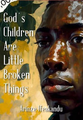 God's Children Are Little Broken Things: Stories