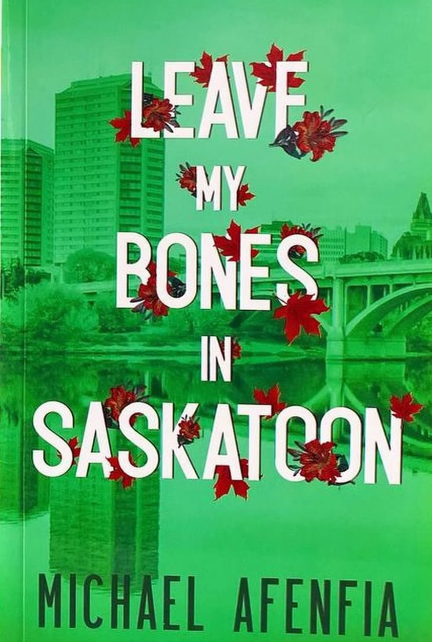 Leave My Bones In Saskatoon