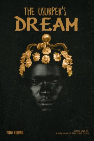 THE USURPER'S DREAM (A WEAVING OF THE FIRST GODS Book 1)