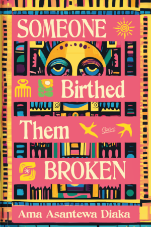 Someone Birthed Them Broken