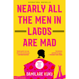 Nearly All The Men In Lagos Are Mad (New Edition)