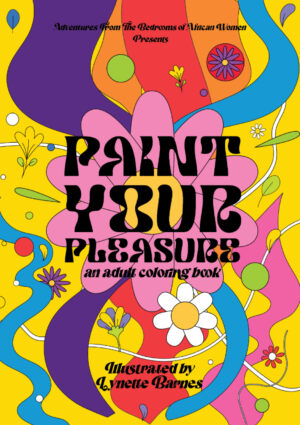 Paint Your Pleasure: The Adventures Colouring Book