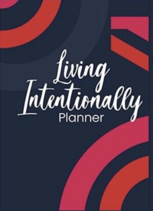 Living Intentionally Planner