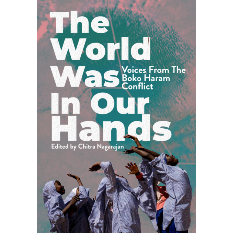 The World Was in Our Hands: Voices From The Boko Haram Conflict (HB)
