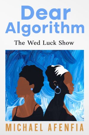 Dear Algorithm: The Wed Luck Show (Pre-Order)