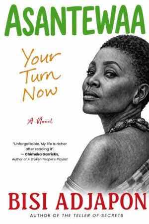 Asantewaa Your Turn Now